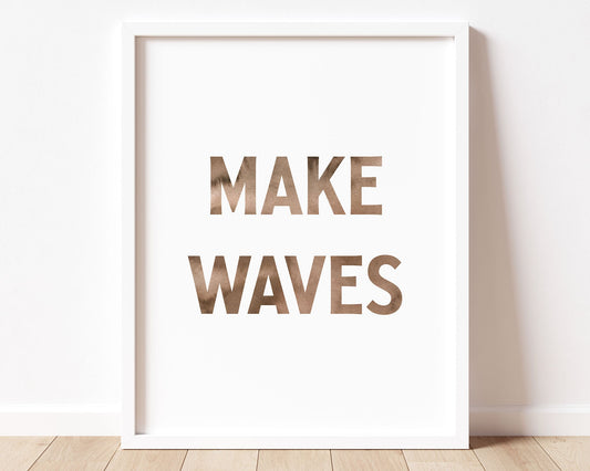 Watercolor Make Waves Printable Wall Art featuring brown watercolor letters.