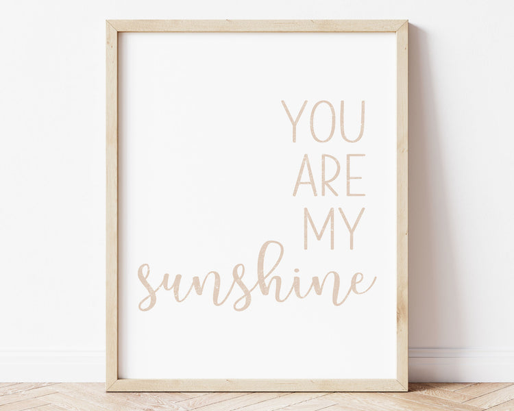 Neutral beige You Are My Sunshine in textured lettering perfect for Baby Nursery Décor, Little Boys Bedroom Wall Art, Toddler Girls Room Wall Hangings, Kiddos Bathroom Wall Art and Childrens Playroom Décor.