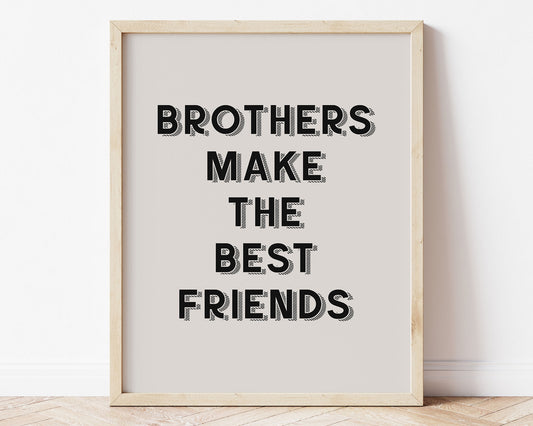 Brothers Make The Best Friends Instant Download Digital File featuring retro block shadowed lettering in black on a greige (pale gray / light beige) background. Perfect for Twin Baby Boys Nursery Decor, Toddler Boys Shared Bedroom Decor or Little Boys Playroom Wall Art.