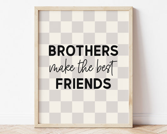 Brothers Make The Best Friends Instant Download Digital File featuring cursive script and block lettering in black on a greige (pale gray / light beige) and off white checkered background. Perfect for Twin Baby Boys Nursery Decor, Toddler Boys Shared Bedroom Decor or Little Boys Playroom Wall Art.