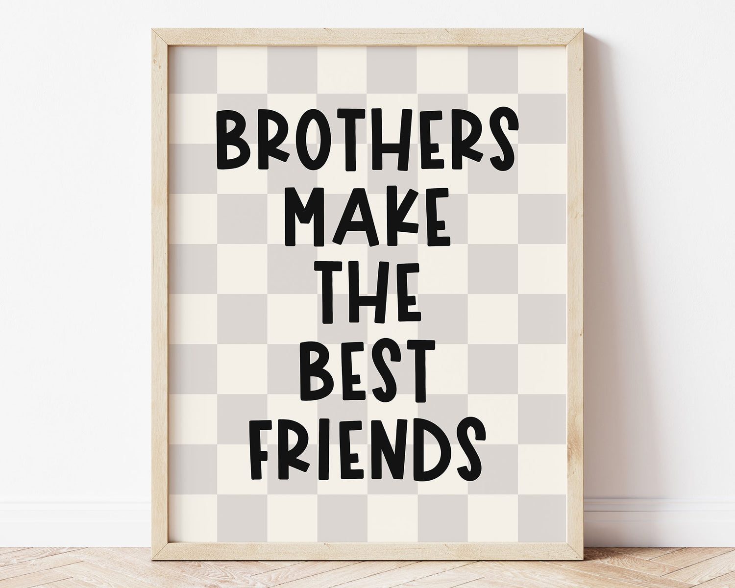 Brothers Make The Best Friends Instant Download Digital File featuring fun kids lettering in black on a greige (pale gray / light beige) and off white checkered background. Perfect for Twin Baby Boys Nursery Decor, Toddler Boys Shared Bedroom Decor or Little Boys Playroom Wall Art.