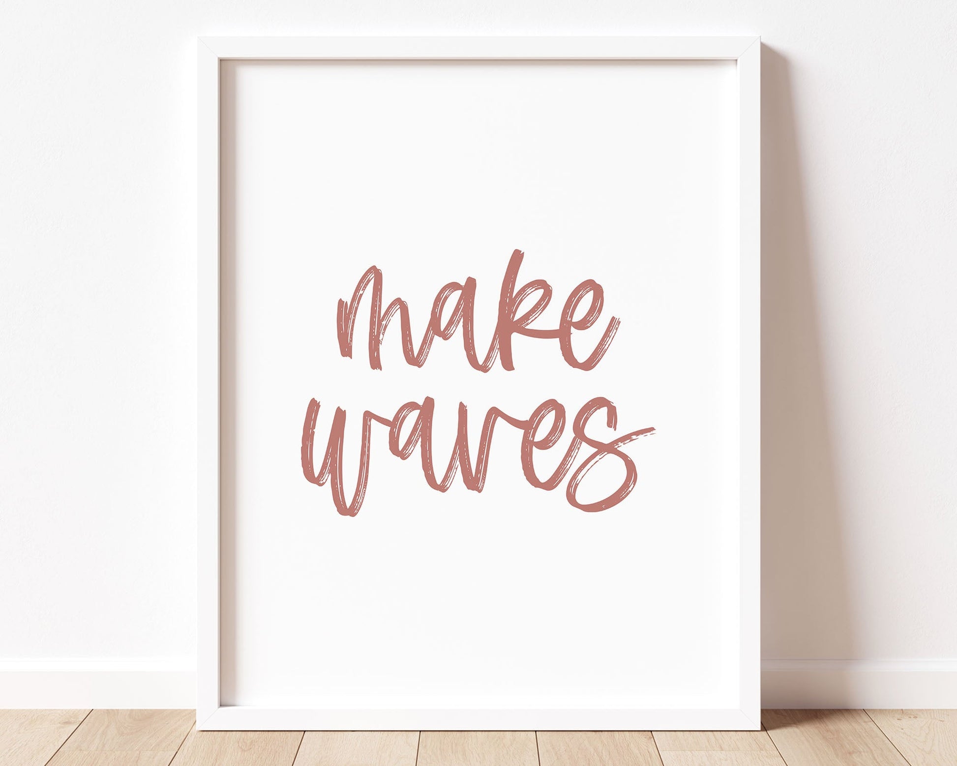 Dusty Rose Make Waves Printable Wall Art featuring a textured brush style cursive lettered quote.