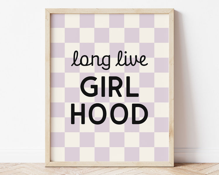 Long Live Girl Hood Instant Download Digital File featuring cursive script and block lettering in black on a lilac / soft pastel purple and off white checkered background. Perfect for Baby Girls Nursery Decor, Toddler Girls Bedroom Decor or Little Girls Playroom Wall Art.