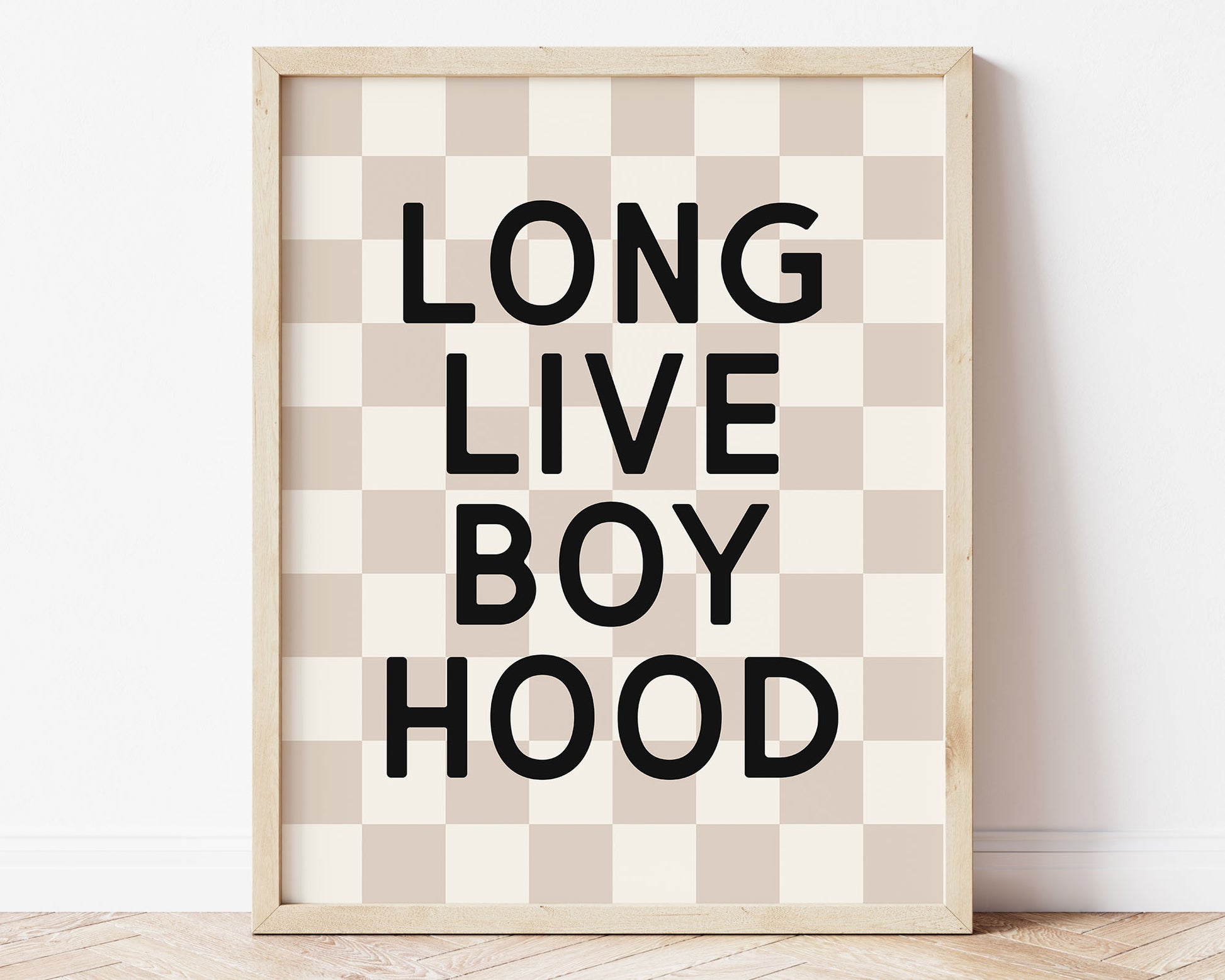 Long Live Boy Hood Printable Wall Art featuring block lettering in black on a neutral tan and off white checkered background. Perfect for Baby Boy Nursery Decor, Toddler Boy Bedroom Decor or Children's Play Room Wall Art.