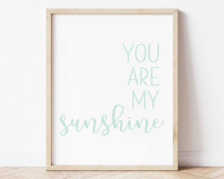 Mint green You Are My Sunshine in textured lettering perfect for Baby Nursery Décor, Little Boys Bedroom Wall Art, Toddler Girls Room Wall Hangings, Kiddos Bathroom Wall Art and Childrens Playroom Décor.