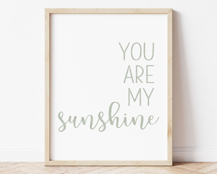Sage green You Are My Sunshine in textured lettering perfect for Baby Nursery Décor, Little Boys Bedroom Wall Art, Toddler Girls Room Wall Hangings, Kiddos Bathroom Wall Art and Childrens Playroom Décor.