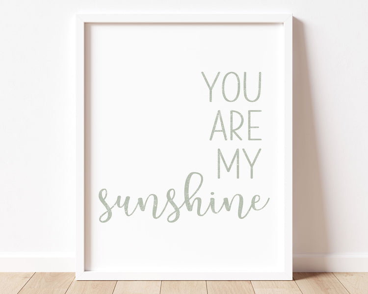 Sage green You Are My Sunshine in textured lettering perfect for Baby Nursery Décor, Little Boys Bedroom Wall Art, Toddler Girls Room Wall Hangings, Kiddos Bathroom Wall Art and Childrens Playroom Décor.