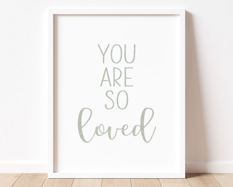 Sage green You Are So Loved in textured lettering perfect for Baby Nursery Décor, Little Boys Bedroom Wall Art, Toddler Girls Room Wall Hangings, Kiddos Bathroom Wall Art and Childrens Playroom Décor.