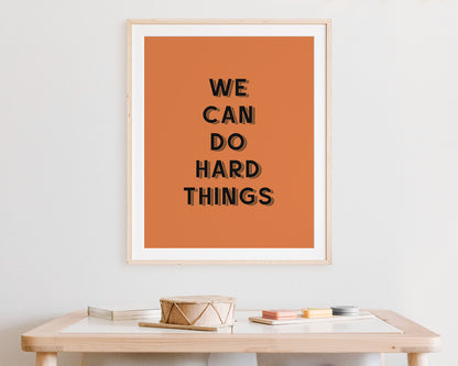 We Can Do Hard Things Instant Download Digital File featuring retro block shadowed lettering in black on an orange background. Perfect for Baby Girls Nursery Decor, Toddler Boys Bedroom Decor or Little Kids Playroom Wall Art.