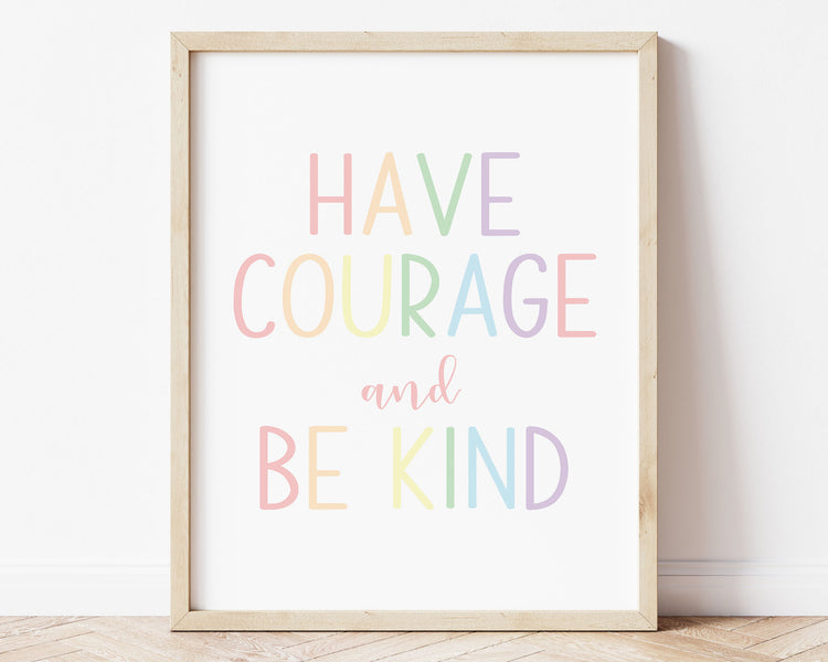 Have Courage and Be Kind Printable Wall Art, Digital Download